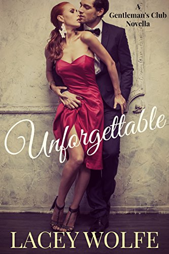 Unforgettable: A Billionaire Romance (Gentlemans Club Book 1)