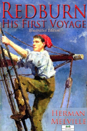 Redburn: His First Voyage - Classic Illustrated Edition