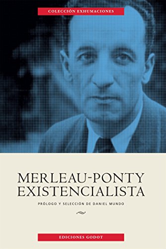 Merleau-Ponty existencialista (Spanish Edition)
