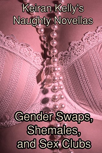 Naughty Novellas: Gender Swaps, Shemales, and Sex Clubs