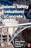 Seismic Safety Evaluation of Concrete Dams: A Nonlinear Behavioral Approach