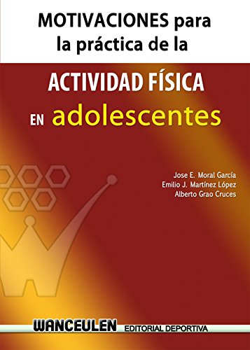 Motivaciones para la prÃ¡ctica de la actividad fÃ­sica en adolescentes (Spanish Edition)