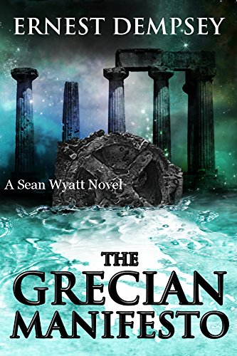 Book Cover The Grecian Manifesto: A Sean Wyatt Archaeological Thriller (Sean Wyatt Adventure Book 4)