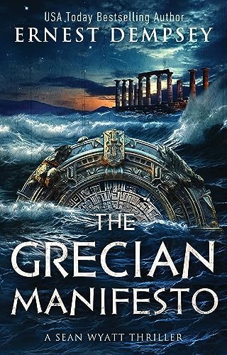 The Grecian Manifesto: A Sean Wyatt Archaeological Thriller (Sean Wyatt Adventure Book 4)