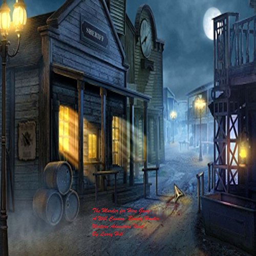 The Murder for Hire Gang: A Will Cannon, Bounty Hunter, Western Adventure Novel