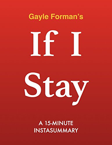 If I Stay by Gayle Forman - A 15-minute Summary