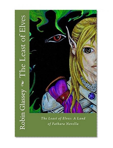 The Least of Elves: A Land of Fathara Novella