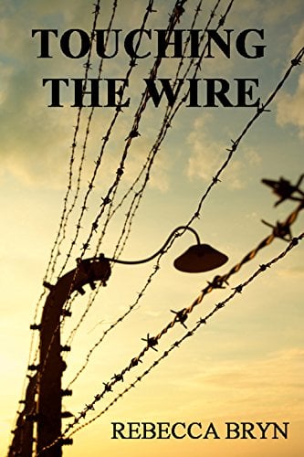 Book Cover TOUCHING THE WIRE: Auschwitz:1944 A Jewish nurse steps from a cattle wagon into the heart of a young doctor, but can he save her? 70yrs later, his granddaughter tries to keep the promise he made.