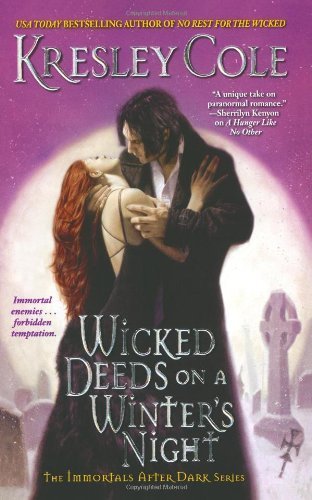 Wicked Deeds on a Winter's Night (Immortals After Dark, Book 3) by Cole, Kresley (2007) Mass Market Paperback