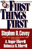 First Things First by Covey, Stephen R., Merrill, A. Roger, Merrill, Rebecca R. (1994) Hardcover