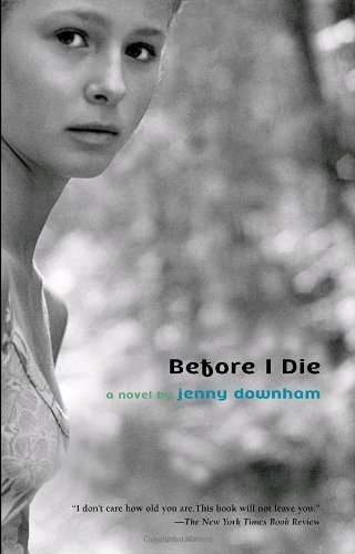 Before I Die by Downham, Jenny (2009) Paperback