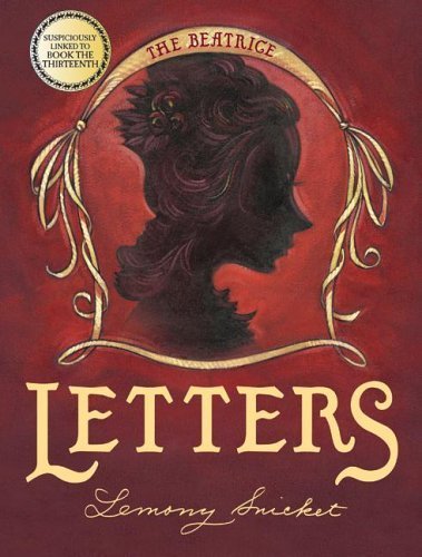 The Beatrice Letters (A Series of Unfortunate Events) by Snicket, Lemony (2006) Hardcover