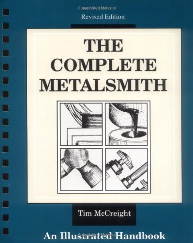 The Complete Metalsmith: An Illustrated Handbook by McCreight, Tim (1991) Spiral-bound
