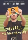 Curveball: The Year I Lost My Grip by Sonnenblick, Jordan (2014) Paperback