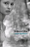 Before I Die by Downham, Jenny (2009) Paperback