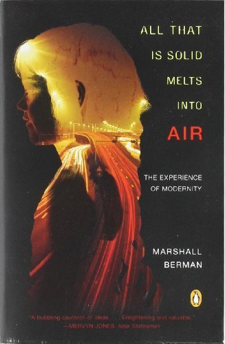 All That Is Solid Melts into Air: The Experience of Modernity by Berman, Marshall (1988) Paperback