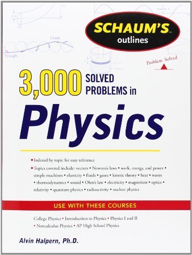 Schaum's 3,000 Solved Problems in Physics (Schaum's Outline Series) by Halpern, Alvin (2011) Paperback