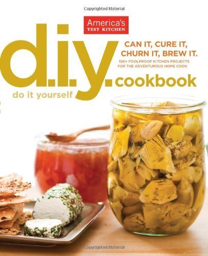 The America's Test Kitchen DIY Cookbook by Editors at America's Test Kitchen (2012) Paperback