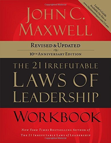 The 21 Irrefutable Laws of Leadership Workbook: Revised & Updated by Maxwell, John C. (2007) Paperback