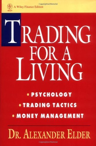 Trading for a Living: Psychology, Trading Tactics, Money Management by Elder, Alexander (1993) Hardcover