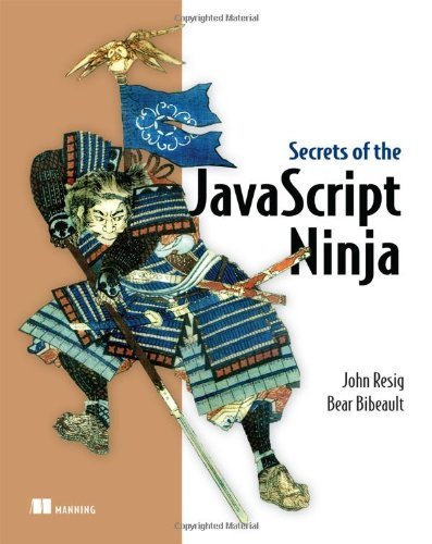 Secrets of the JavaScript Ninja by Resig, John, Bibeault, Bear (2012) Paperback