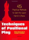 Techniques of Positional Play: 45 Practical Methods to Gain the Upper Hand in Chess by Bronznik, Valeri (2013) Paperback
