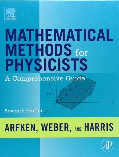 Mathematical Methods for Physicists, Seventh Edition: A Comprehensive Guide by Arfken, George B., Weber, Hans J. (2012) Hardcover