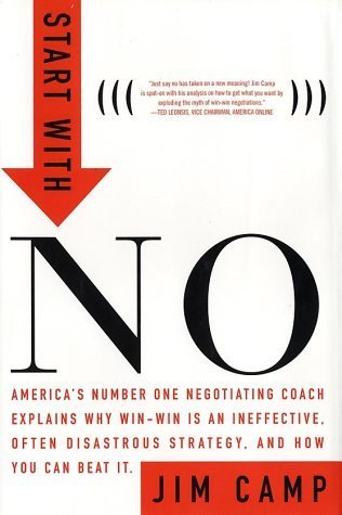 Start with NO...The Negotiating Tools that the Pros Don't Want You to Know 1st (first) by Camp, Jim (2002) Hardcover