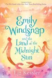Emily Windsnap and the Land of the Midnight Sun Reprint by Kessler, Liz (2013) Hardcover