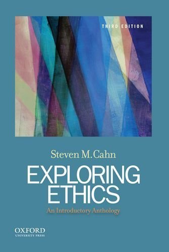 Exploring Ethics: An Introductory Anthology 3rd (third) by Cahn, Steven M. (2013) Paperback