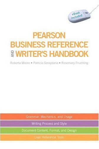 Pearson Business Reference and Writer's Handbook (with downloadable ebook access code) by Moore, Roberta, Seraydarian, Patricia, Fruehling, Rosemary (2009) Spiral-bound