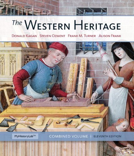 The Western Heritage: Combined Volume (11th Edition) 11th (eleventh) by Kagan, Donald M, Ozment, Steven, Turner, Frank M., Frank, Al (2012) Hardcover