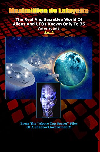 Part 5.The Real And Secretive World Of Aliens And UFOs Known Only To 75 Americans ("Above Top Secret" Information about Aliens & UFOs)