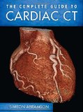 The Complete Guide to Cardiac CT 1st (first) by Abramson, Simeon (2011) Hardcover