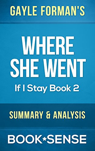 Where She Went: by Gayle Forman (If I Stay, Book 2) | Summary & Analysis
