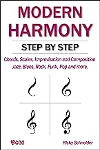 MODERN HARMONY STEP BY STEP: Chords, scales, improvisation and composition in modern music: Jazz, Blues, Rock, Funk, Pop and more