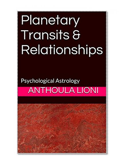Planetary Transits & Relationships: Psychological Astrology