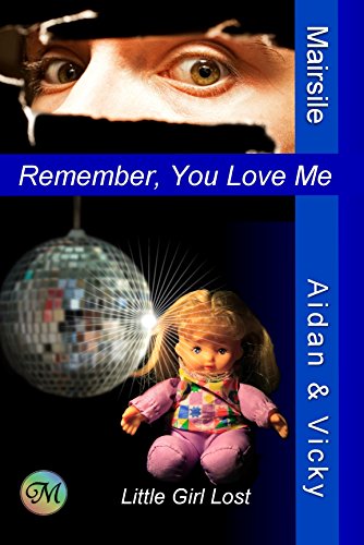 Remember, You Love Me: Little Girl Lost (Aidan & Vicky Book 3)