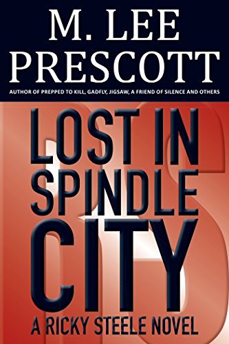 Lost in Spindle City: A Ricky Steele Novel (Volume 3) (Ricky Steele Mysteries)