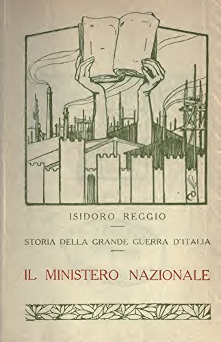 Storia della Grande Guerra d'Italia (Volume 20): Il ministero nazionale (Italian Edition)