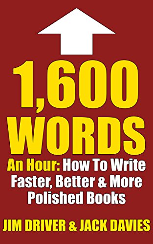 1600 Words An Hour: How To Write Faster, Better & More Polished Books For Kindle Using The QC System