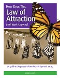 How does this law of attraction stuff work anyway?: A guide to the process of creation, in laymen's terms