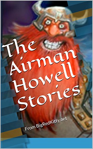 The Airman Howell Stories: From BigRedKitty.net