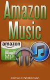 Amazon Music: Everything You Need To Know About Amazon Music & The Amazon Music Player