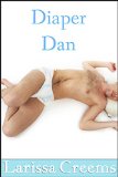 Diaper Dan: (Diaper Fetish, ABDL, Age Play)