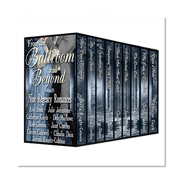 From the Ballroom and Beyond, A Limited Edition Nine Book Regency Romance Box Set