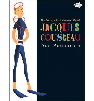 [ The Fantastic Undersea Life of Jacques Cousteau By Yaccarino, Dan ( Author ) Paperback 2012 ]