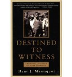 By Hans J. Massaquoi Destined to Witness: Growing Up Black in Nazi Germany