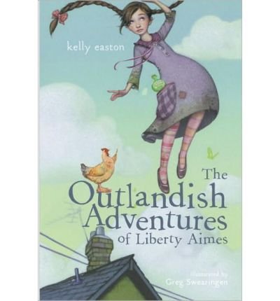 [ The Outlandish Adventures of Liberty Aimes By Easton, Kelly ( Author ) Paperback 2011 ]
