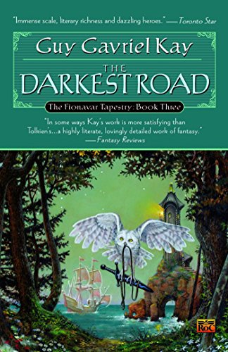 The Darkest Road: Book Three of the Fionavar Tapestry